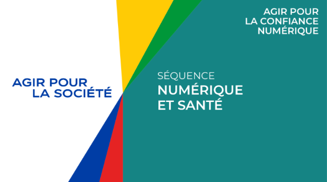 Séquence Numérique et santé :  Pour un numérique "humaniste, citoyen et éthique" au service de la transformation du système de santé 