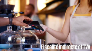 Épisode 4 : Fiscalité indirecte & TVA : évolutions, priorités et bonnes pratiques