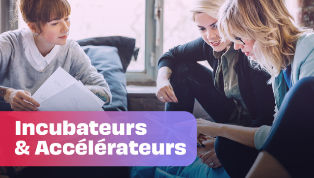 Incubateurs & Accélérateurs