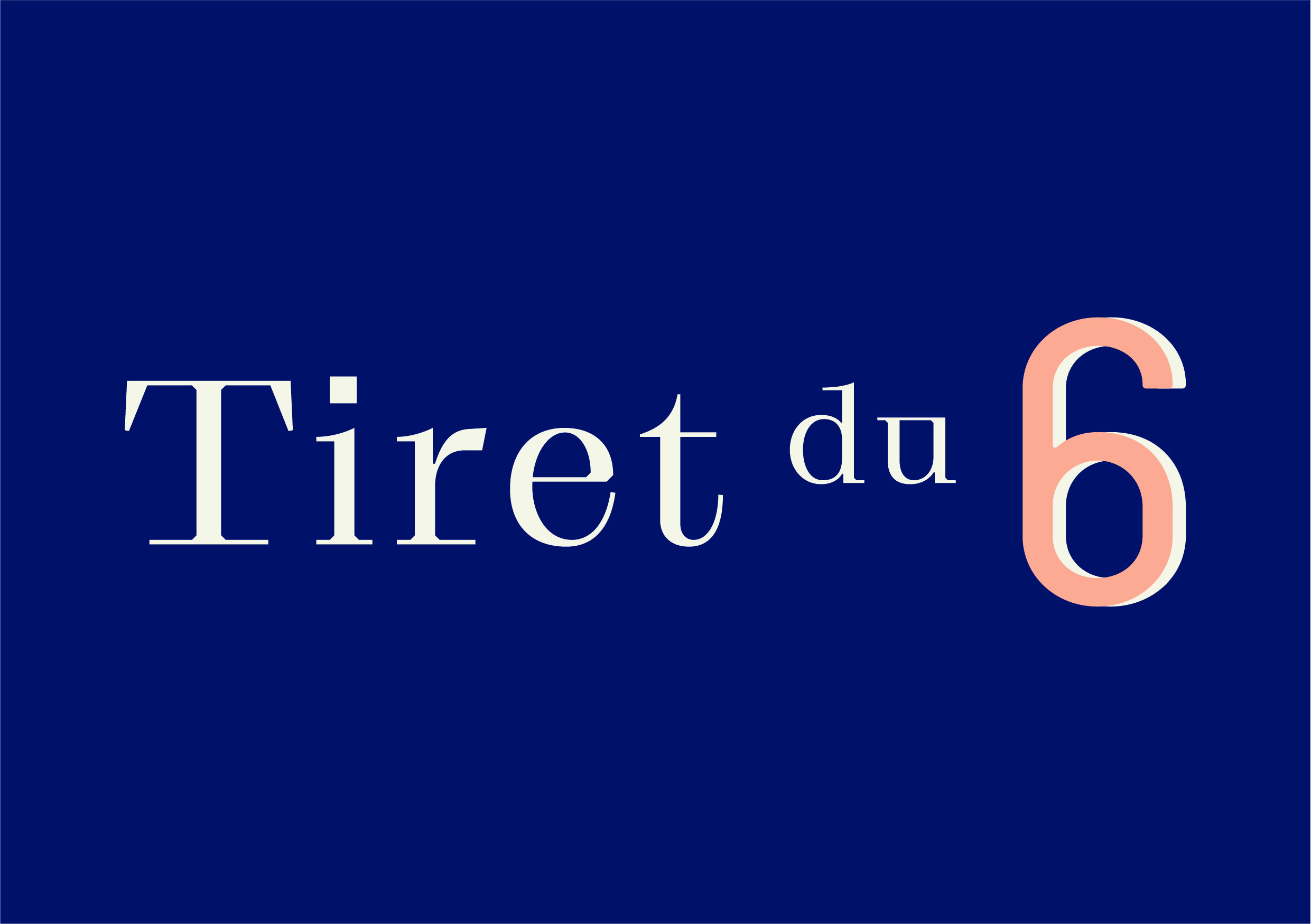 TIRET DU 6