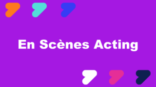 VIDÉO 10 : En Scènes Acting