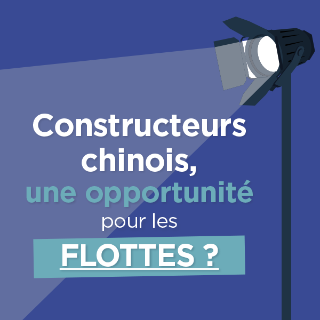 Constructeurs chinois, une opportunité pour les flottes ? 