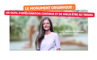 Le monument organique : un outil d'amélioration continue et de mieux-être au travail