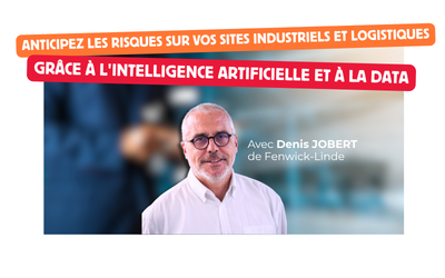Anticipez les risques sur vos sites industriels et logistiques grâce à l'Intelligence Artificielle et à la data
