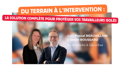 Du terrain à l’intervention : la solution complète Nomadia x Securitas pour protéger vos travailleurs isolés
